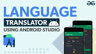 How to Create Language Translator Android App  GeeksforGeeks [upl. by Kariv482]