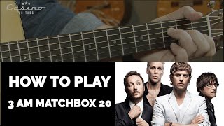 How To Play Matchbox 20 3AM on Acoustic Guitar [upl. by Nive]