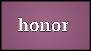 Honor Meaning [upl. by Ramuk]