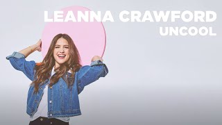 Leanna Crawford  Uncool Official Audio [upl. by Nerret992]