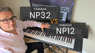 Yamaha NP12 vs Yamaha NP32  Comparison review  What piano should I buy [upl. by Dnomad]