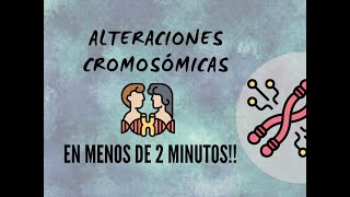 ALTERACIONES CROMOSÓMICAS EN 2 MINUTOSGENETOPICS [upl. by Ayiak]