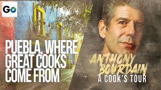 Anthony Bourdain A Cooks Tour Season 1 Episode 16 Puebla Where the Good Cooks Are From [upl. by Major]