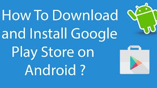 How To Download and Install Google Play Store On Android [upl. by Drofniw]