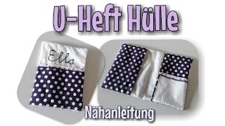 UHeft Hülle  Nähanleitung  OHNE Schnittmuster  Anfänger  Nähtinchen [upl. by Lory]