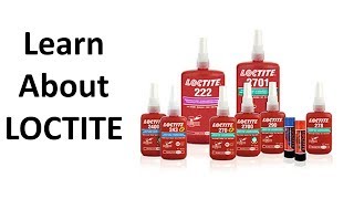 Everything You Need to Know About Loctite [upl. by Ycak]