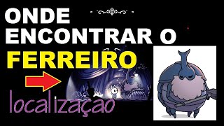 Ferreiro Hollow Knight  Onde encontrar o FERREIRO  localização [upl. by Gussy144]