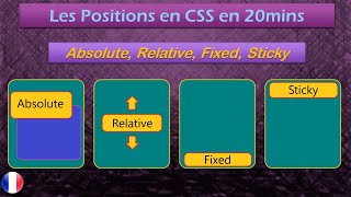 Les Positions CSS en 20 minutes  Absolute  Relative  Fixed  Sticky  Avec Exemples 2021 FR [upl. by Nohsyar]