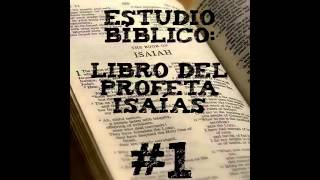 Libro del Profeta Isaías  Estudio bíblico Parte 1 [upl. by Mauceri]