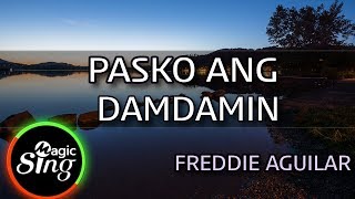 MAGICSING Karaoke FREDDIE AGUILAR  PASKO ANG DAMDAMIN karaoke  Tagalog [upl. by Bernadene]