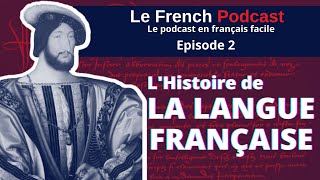 Le French Podcast 🎙️  2 Lhistoire de la langue française [upl. by Nnylacissej]