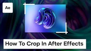 How To Crop Videos In After Effects [upl. by Lotson]