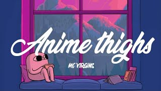 MC Virgins  Anime Thighs Lyrics ft Wonder [upl. by Ugo]