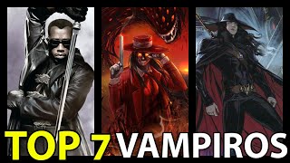 ▶ TOP 7 VAMPIROS mas FUERTES y PODEROSOS [upl. by Broadbent215]