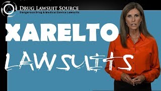 Xarelto Drug Lawsuits Settlements amp Claims [upl. by Ahsenar]