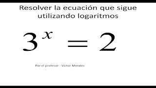 Resolver Ecuaciones exponenciales utilizando logaritmos [upl. by Erek]