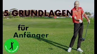 5 Golfschwung Grundlagen für jeden Anfänger [upl. by Kahn]