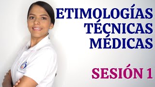 TERMINOLOGÍA MÉDICA  ETIMOLOGÍAS Y TÉCNICAS MÉDICAS SESIÓN 1 [upl. by Gut]