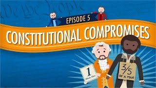 Constitutional Compromises Crash Course Government and Politics 5 [upl. by Briggs]