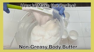 How To Make The Perfect Body Butter NonGreasy Updated Recipe and Turtorial [upl. by Syah]