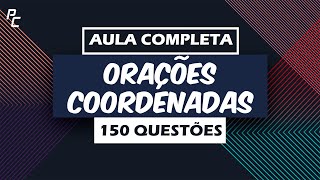 Orações Coordenadas  Aula Completa [upl. by Kenimod588]