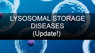 Lysosomal Storage Diseases HIGH YIELD UPDATE [upl. by Christoforo578]