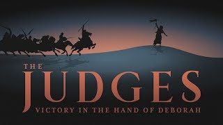 The Judges Victory in the Hand of Deborah [upl. by Hodess]