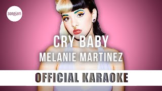 Melanie Martinez  Cry Baby Official Karaoke Instrumental  SongJam [upl. by Parish]