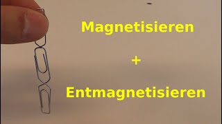 Magnetisieren und Entmagnetisieren von Büroklammern [upl. by Sil]