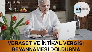 Veraset ve İntikal Vergisi Beyannamesi Doldurma [upl. by Monjan]