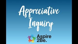 What is Appreciative Inquiry [upl. by Ashok]