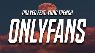 PRAYER  OnlyFans Lyrics feat Yung Trench [upl. by Sachiko]