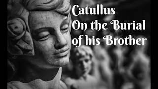 Catullus 101  Ave Atque Vale English [upl. by Aiclid]