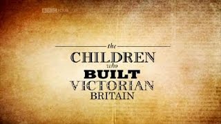 Documentary  The children who built Victorian Britain [upl. by Syck]