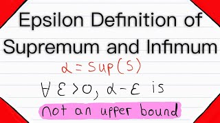 Epsilon Definition of Supremum and Infimum  Real Analysis [upl. by Andree]