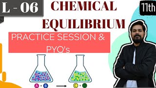 Chemical Equilibrium । Class 11 L6 I chemical equilibrium practice [upl. by Aliled605]