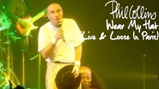 Phil Collins  Wear My Hat Live And Loose In Paris [upl. by Claman550]