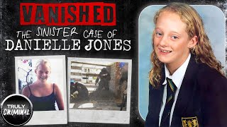 Vanished The Sinister Case Of Danielle Jones [upl. by Berck]