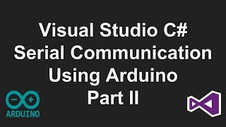 Visual Studio C Serial Communication Tutorial  Part 2 [upl. by Catherina]