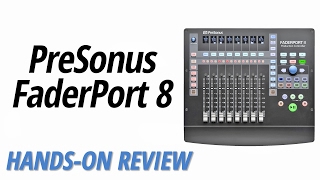 HandsOn Review PreSonus  FaderPort 8 [upl. by Kan]