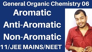 Organic Chemistry  GOC 06  Aromatic  Anti Aromatic and NonAromatic Compounds JEE MAINSNEET [upl. by Shuping]