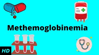 Methemoglobinemia Causes SIgns and Symptoms Diagnosis and Treatment [upl. by Nollie276]