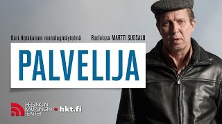 Palvelija  Helsingin Kaupunginteatteri [upl. by Quincy]