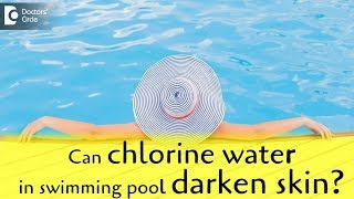 Does chlorine water in swimming pool darken skin  Dr Amee Daxini [upl. by Marlowe]