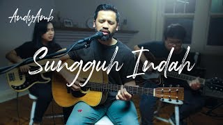 Sungguh Indah Cover By Andy Ambarita [upl. by Schwinn862]