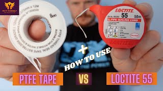 PTFE Tape or Loctite 55  How to use PTFE tape and Loctite 55 [upl. by Mcgrath363]