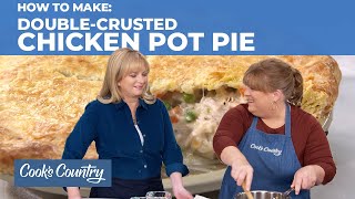 How to Make an Easy Yet UltraComforting DoubleCrusted Chicken Pot Pie [upl. by Molahs426]