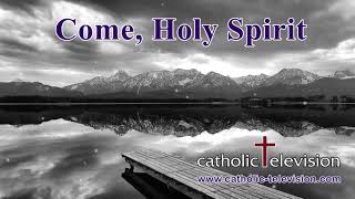 Come Holy Spirit  Catholic Prayer to the Holy Spirit [upl. by Yebot]