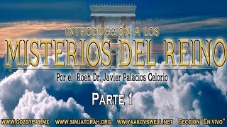 Introducción a los Misterios del Reino El Maná por el Roeh Dr Javier Palacios Celorio [upl. by Yoc372]