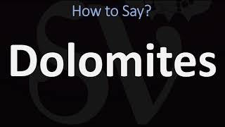 How to Pronounce Dolomites CORRECTLY [upl. by Ericha]